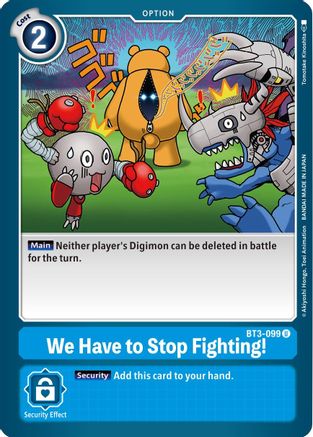 We Have to Stop Fighting! (BT3-099) - Release Special Booster 1.5