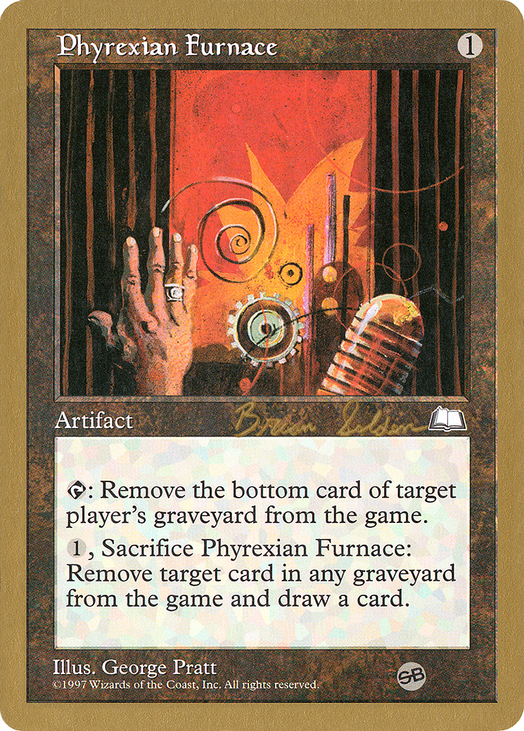 Phyrexian Furnace - 1998 Brian Selden (WTH) (SB) (WCD-) - World Championship Decks 1998