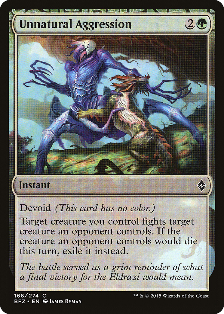 Unnatural Aggression (BFZ-168) - Battle for Zendikar: (devoid)