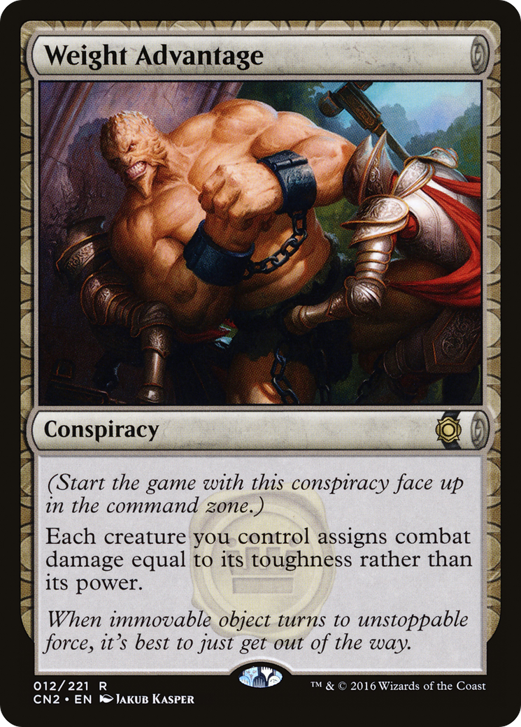 Weight Advantage (CN2-012) - Conspiracy: Take the Crown: (draft)